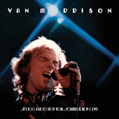 van-morrison-its-too-late-to-stop-now-volumes-ii-iii-iv-dvd