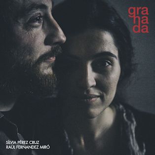 Silvia Pérez Cruz y Raül Fernández Miró - granada