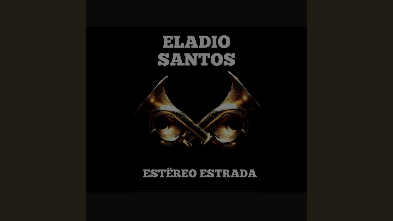 ELADIO SANTOS: Estëreo Estrada