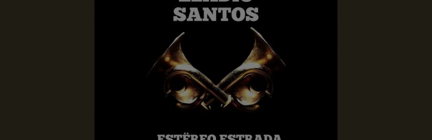 ELADIO SANTOS: Estëreo Estrada